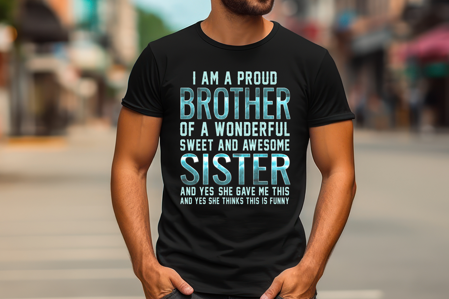 Funny Brother Gift From Sister – Proud Brother T-Shirt